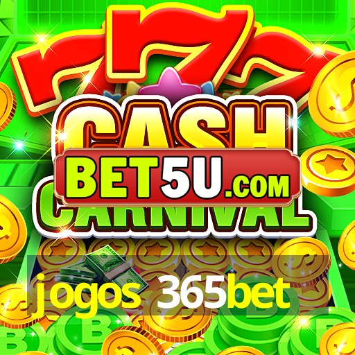 jogos 365bet